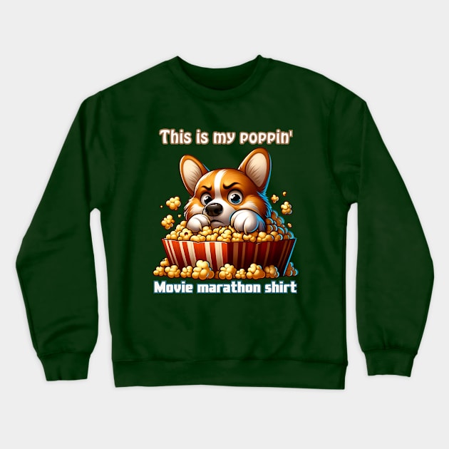 THIS IS MY POPPIN' MOVIE MARATHON SHIRT Crewneck Sweatshirt by GP SHOP